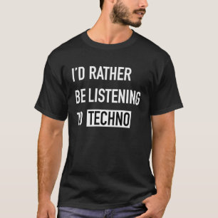 Camiseta Prefiero escuchar música Techno