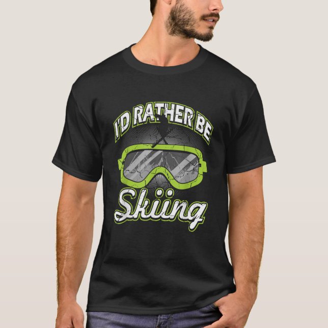 Camiseta Prefiero Esquiar Graciosas Pistas De Esquí De Tee  (Anverso)