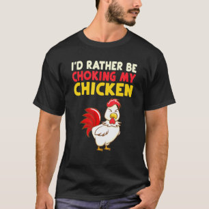 Camiseta Prefiero Estar Ahogando A Mi Pollo