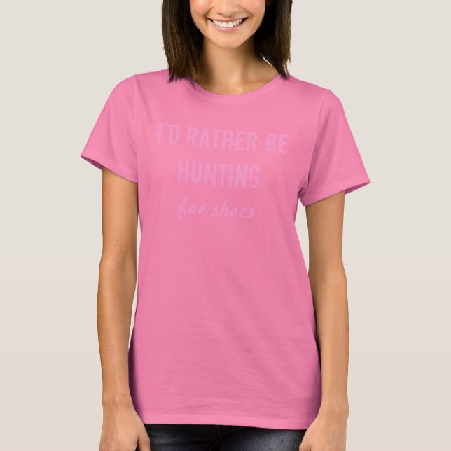 Camiseta Prefiero estar cazando zapatos (Anverso)