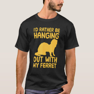 Camiseta Prefiero Estar Colgando Con Mi Ferrete
