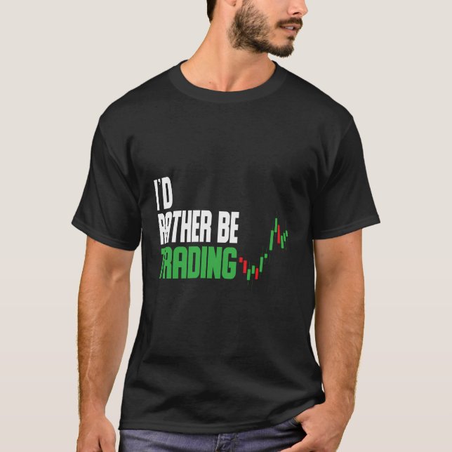 Camiseta Prefiero Estar Comerciando En El Mercado De Valore (Anverso)