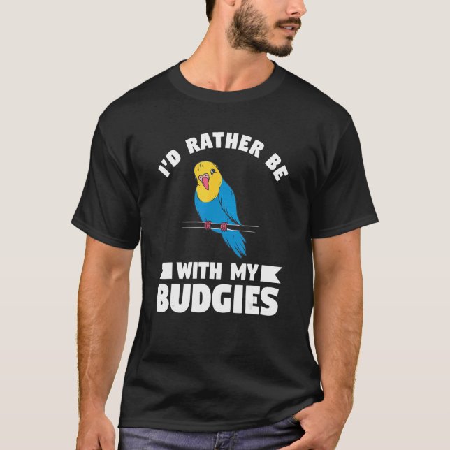 Camiseta Prefiero estar con mi Budgies Parrot Budgie (Anverso)
