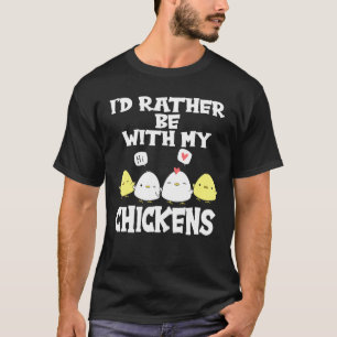 Camiseta Prefiero Estar Con Mi Pollo Granjero