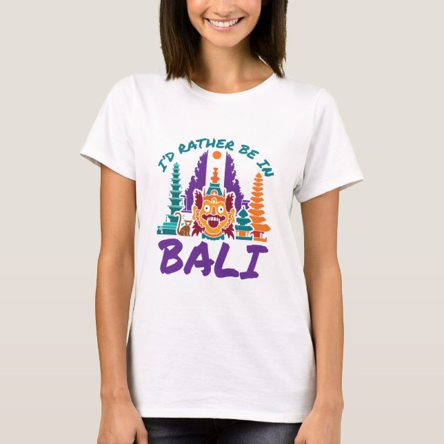 Camiseta Prefiero estar en Bali Indonesia Viajes de vacacio (Anverso)