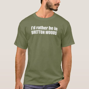 Camiseta Prefiero estar en Bretton Woods