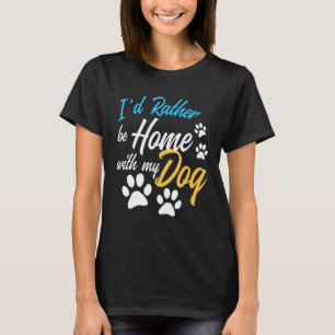 Camiseta Prefiero Estar En Casa Con Mi Perro Mascota Animal