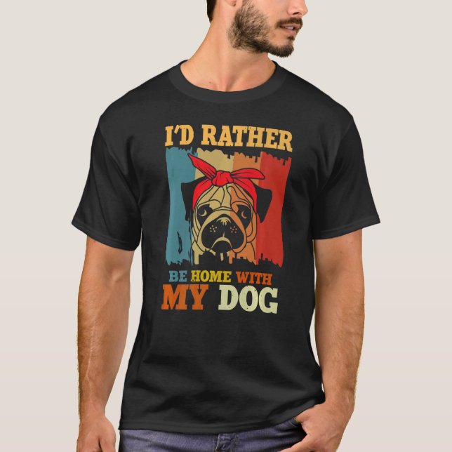 Camiseta Prefiero estar en casa con mi perro retro pug (Anverso)