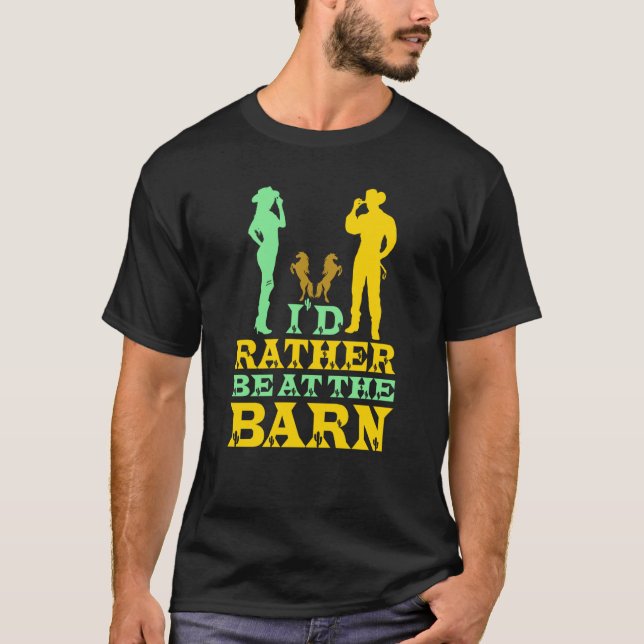 Camiseta Prefiero estar en el "Barn Horse Owner" Trainer Co (Anverso)