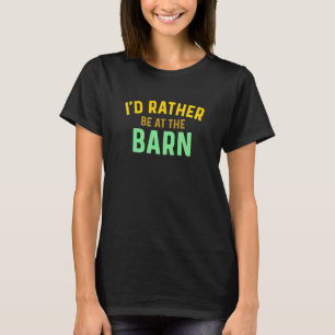 Camiseta Prefiero estar en el "Barn Horse Owner" Trainer Co