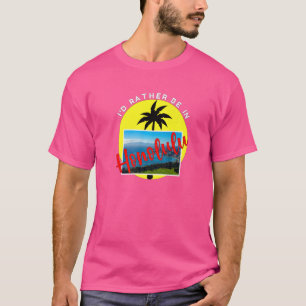 Camiseta Prefiero estar en Honolulu Beach Vacation Blue