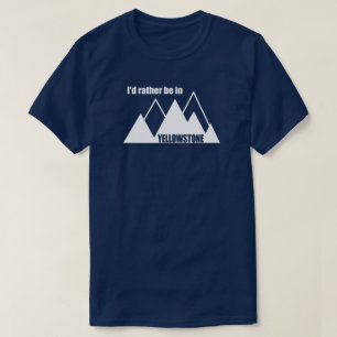 Camiseta Prefiero estar en la montaña Yellowstone