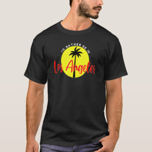 Camiseta Prefiero estar en Los Ángeles - Vacation Beach Blu