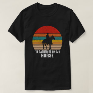 Camiseta Prefiero Estar En Mi Caballo Cowboy Retro Vintag
