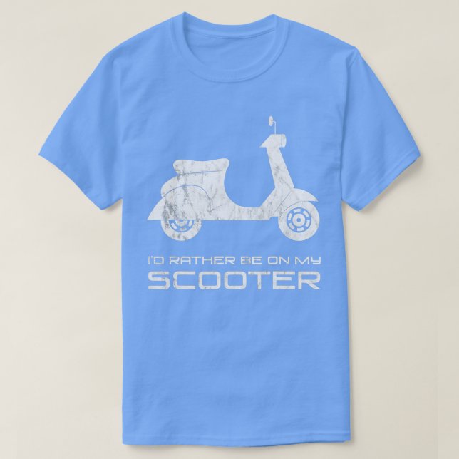 Camiseta Prefiero estar en mi divertida motocicleta Scooter (Diseño del anverso)
