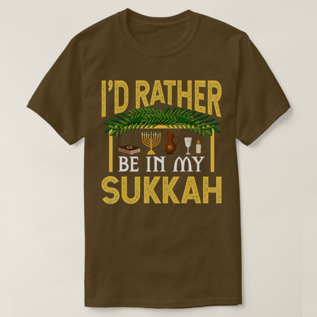 Camiseta Prefiero estar en mi Hol judío Sukkah Funny Sukkot (Diseño del anverso)