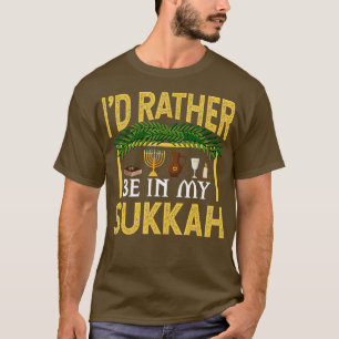 Camiseta Prefiero estar en mi Hol judío Sukkah Funny Sukkot