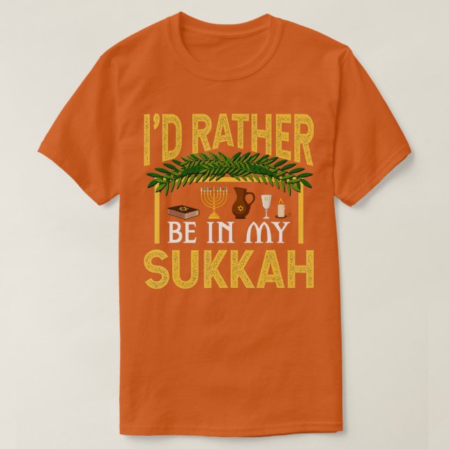 Camiseta Prefiero estar en mi Hol judío Sukkah Funny Sukkot (Diseño del anverso)