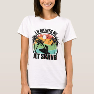 Camiseta Prefiero estar en moto de agua Deportes acuáticos