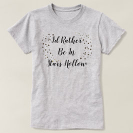 Camiseta Prefiero estar en Stars Hollow T-Shirt