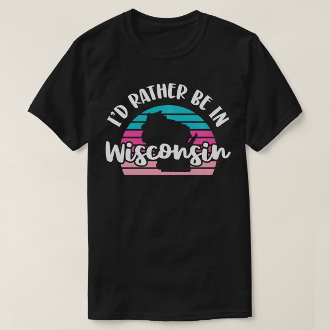 Camiseta Prefiero estar en Wisconsin (Diseño del anverso)