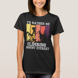 Camiseta Prefiero Estar Escalando El Monte Everest