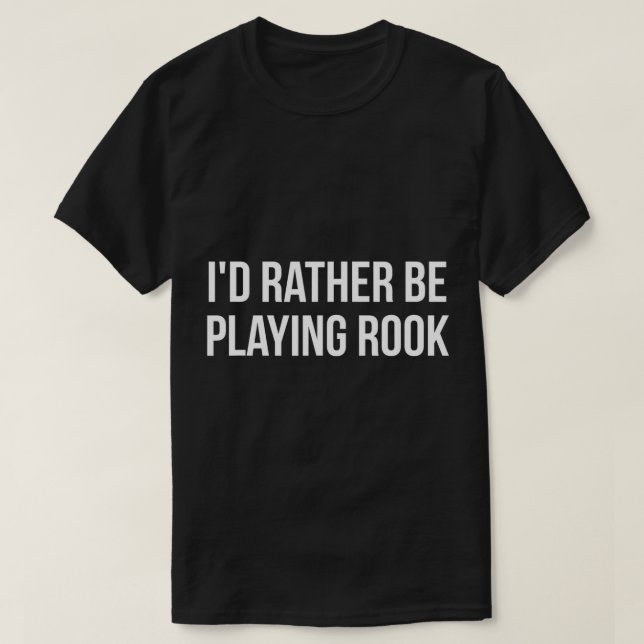 Camiseta Prefiero estar jugando a juegos de cartas rook par (Diseño del anverso)