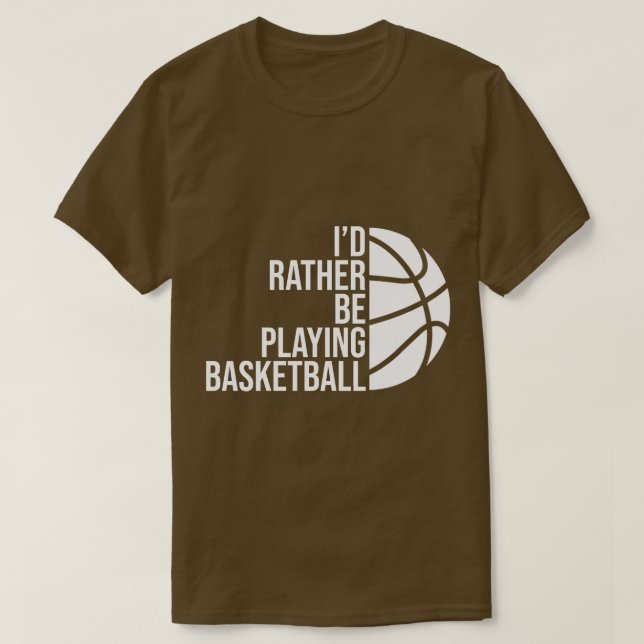Camiseta Prefiero estar jugando al trabajo de baloncesto (Diseño del anverso)