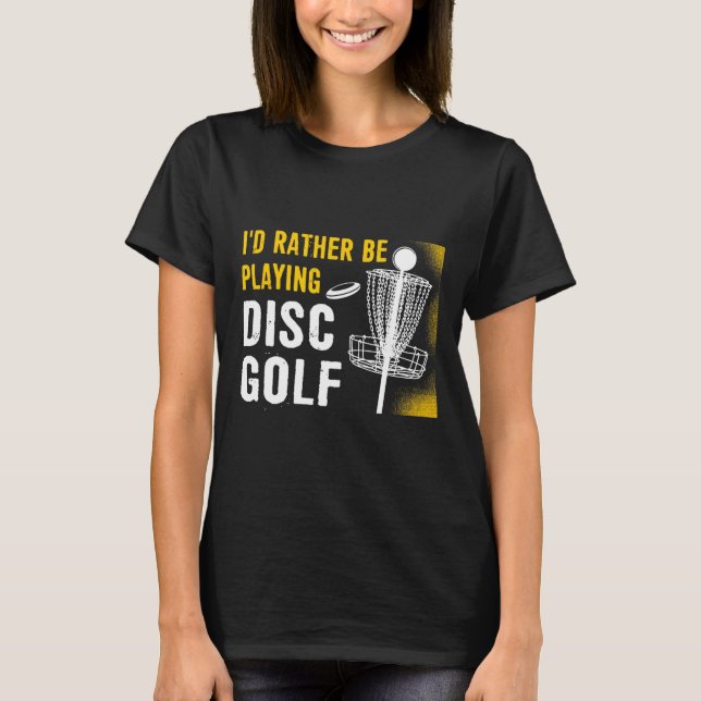 Camiseta Prefiero Estar Jugando Disc Golf - Disc Golfing  (Anverso)