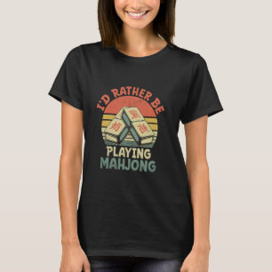 Camiseta Prefiero estar jugando juego de fichas de Mahjong
