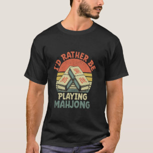 Camiseta Prefiero estar jugando juego de fichas de Mahjong 
