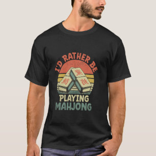 Camiseta Prefiero estar jugando juego de fichas de Mahjong