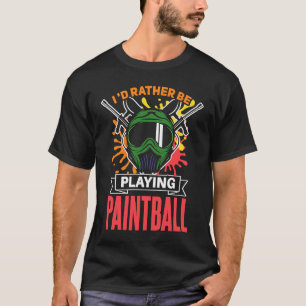 Camiseta Prefiero estar jugando paintball paintball