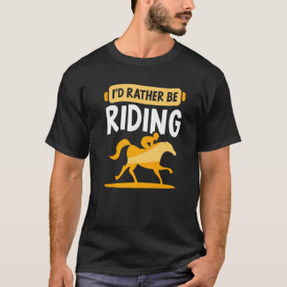 Camiseta Prefiero Estar Montando Jinete De Caballo Ecuestr