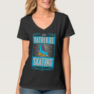 Camiseta Prefiero estar patinando a la moda Fiesta de patin