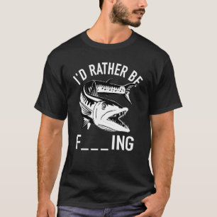Camiseta Prefiero Estar Pescando - Pescador Anzuelo Juguete
