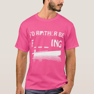 Camiseta Prefiero Estar Pescando Una Palabra De Ruda Hilara