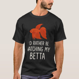 Camiseta Prefiero Estar Viendo a Mi Pez Betta Divertido Sia
