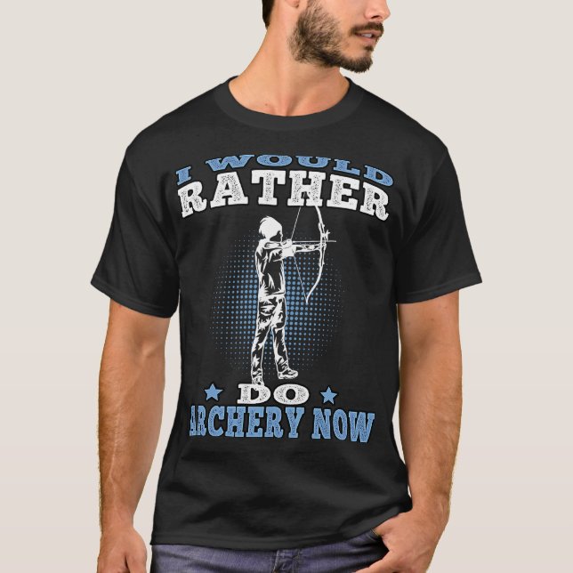 Camiseta Prefiero hacer Archery Bow Archer (Anverso)