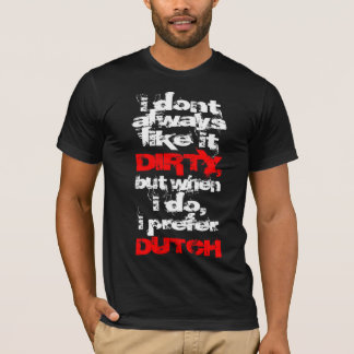 Camiseta Prefiero holandés sucio