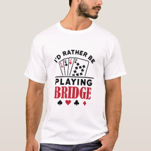 Camiseta Prefiero jugar a la tarjeta puente de Guay Bridge