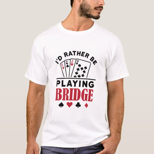 Camiseta Prefiero jugar a la tarjeta puente de Guay Bridge (Anverso)