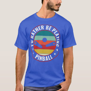 Camiseta Prefiero Jugar A Máquinas De Pinball Retro Arcade