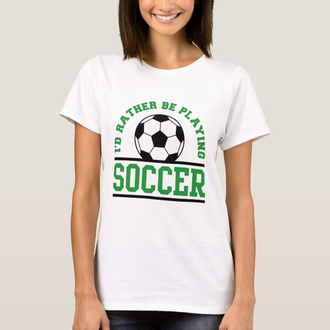 Camiseta Prefiero jugar al fútbol (Anverso)