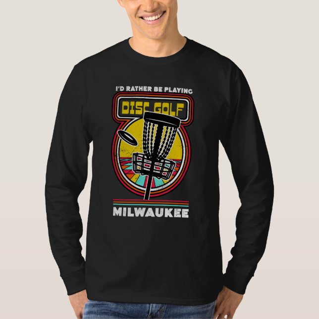 Camiseta Prefiero jugar al golf en disco en Milwaukee Funny (Anverso)