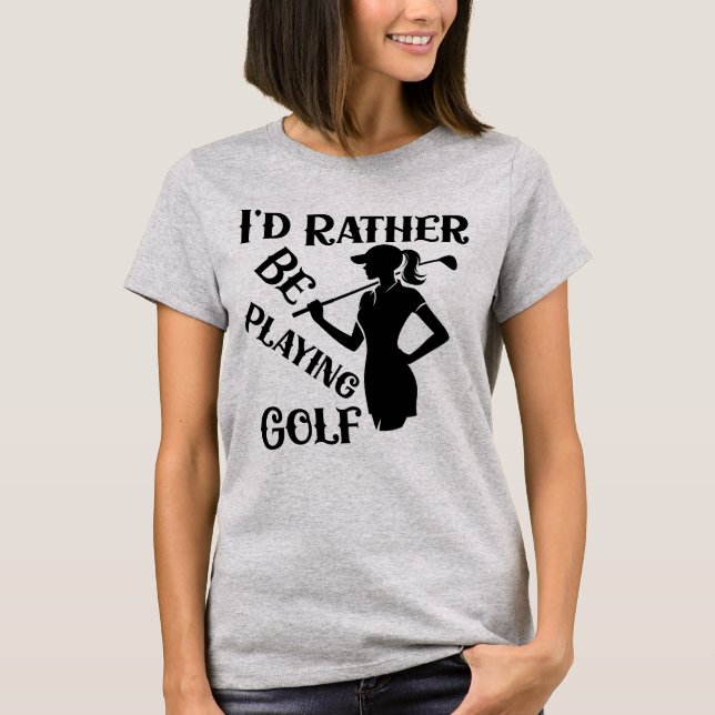 Camiseta Prefiero jugar al golf, mujeres divertidas (Anverso)