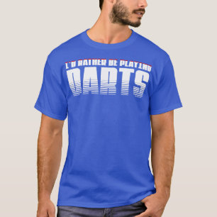Camiseta Prefiero jugar dardos Perfecto presente para la ma