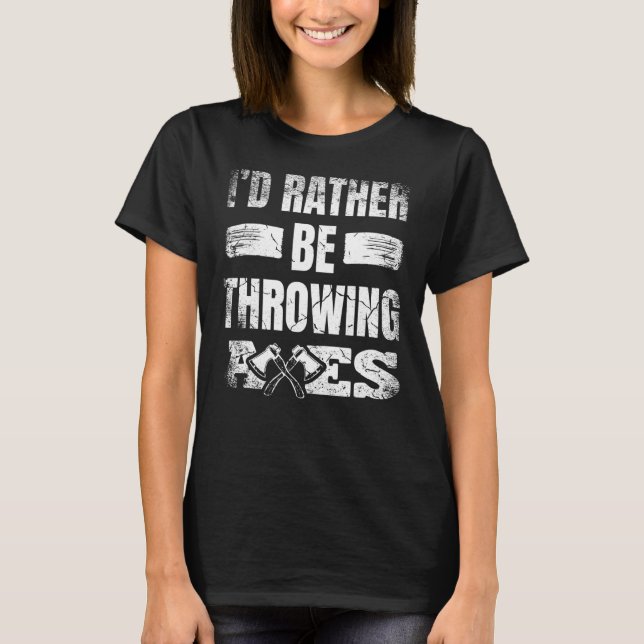 Camiseta Prefiero Lanzar hachas Hatchet Thrower (Anverso)