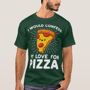 Camiseta Prefiero mi amor por las pizzas pizzamaker