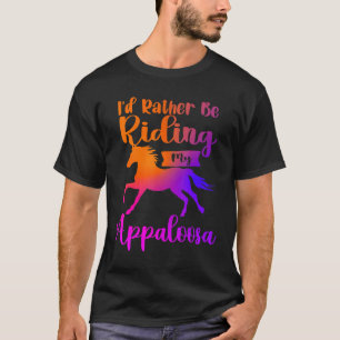 Camiseta Prefiero Montar Mis Caballos Appaloosa a Caballo